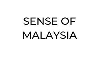 SENSE OF MALAYSIA