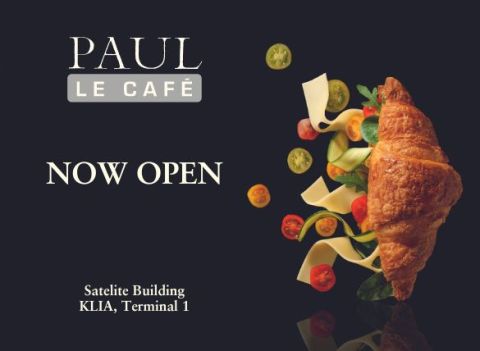 PAUL LE CAFE' NOW OPEN AT KLIA TERMINAL 1!